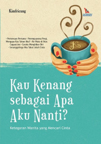 Image of Kau Kenang Sebagai Apa Aku Nanti?